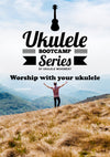 Worship with your ukulele