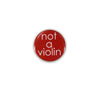 UM Badge - Not A Violin