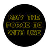 UM Badge - May The Force Be With Uke